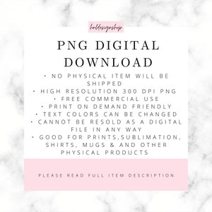 K&ouml;nnte beinhalten: Eine rosa und wei&szlig;e Grafik mit dem Text "PNG DIGITAL DOWNLOAD" in Schwarz. Der Text darunter listet die Details des digitalen Downloads auf, darunter hohe Aufl&ouml;sung, kostenlose kommerzielle Nutzung, druckfreundliche Bedarfsdrucke und die Textfarben k&ouml;nnen ge&auml;ndert werden. Der Text besagt auch, dass die Datei nicht als digitale Datei weiterverkauft werden darf. Der Text endet mit "GUT F&Uuml;R DRUCK, SUBLIMATION, HEMDEN, TASSEN UND ANDERE PHYSIKALISCHE PRODUKTE".