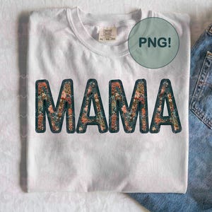 Faux Embroidered Mama PNG, Faux Embroidery Letters, Faux Embroidery Png And Fall, Fall Mama Png For Sweatshirt, Floral Embroidered Mama