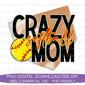 Crazy Softball Mom PNG, Softball Png For Sublimation, Softball Mama Png, Softball Life Png, Softball Vibes Png, Girls Softball Shirt Design