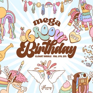 Groovy Retro Birthday Party Clipart Bundle, positive vibes vector set, Fun Party sublimation designs, Groovy Birthday PNG, SVG, EPS