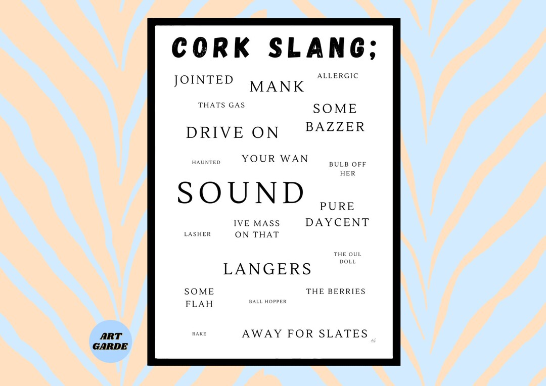 A4 A3 Cork Slang Paper Print frame Not Included Irish Sayings Ireland