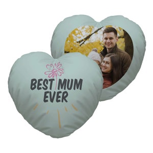 Best Mum Ever - Photo Heart Shaped Cushion