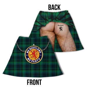 May include: A green and blue plaid kilt with a decorative chain and a circular emblem that reads "No Scotland No Party". The back of the kilt is visible, with a tattoo that says "Scotland".