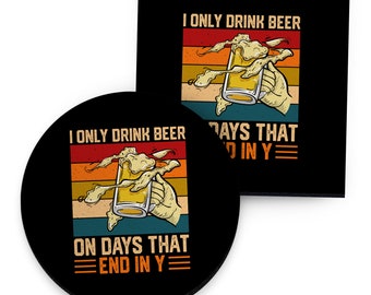 I Only Drink Beer Design - Drinks Coaster - Round or Square