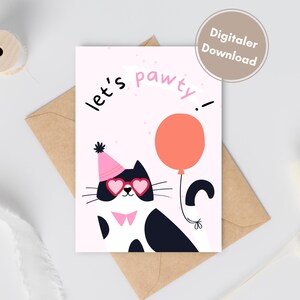 May include: A digital download greeting card featuring a black and white cat wearing heart-shaped glasses and a party hat, holding an orange balloon. The card has the words "let's pawty!" on a pink background.