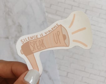 Silence is Violence Sticker / Social Justice Stickers / Waterproof Sticker / Glossy Sticker
