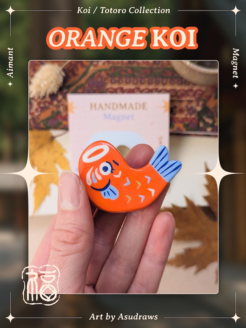 May include: An orange koi fish magnet with blue and white details. The magnet is part of the "Koi / Totoro Collection" and is handmade. The text "Orange Koi" is displayed above the magnet. The artist's name, "Art by Asudraws", is at the bottom.