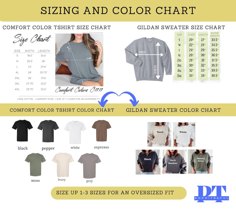 May include: Sizing and color chart for t-shirts and sweatshirts. The chart includes size measurements in inches for both chest and length. The color chart shows different color options for both t-shirts and sweatshirts. The text "Size Up 1-3 Sizes for an Oversized Fit" is included.