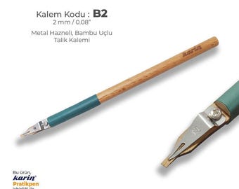 May include: A wooden calligraphy pen with a green and brown handle and a metal nib. The pen is labelled "Kalem Kodu: B2 2 mm / 0.08" Metal Hazneli, Bambu Uçlu Talik Kalemi".