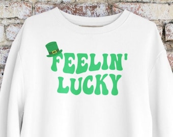 Feeling Lucky Shirt - St Patricks Day Preppy Sweatshirt - Luck of the Irish Sweatshirt - Trendy St Patricks Day Shirt - Retro St Patricks