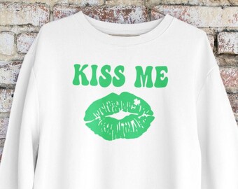Kiss Me Im Irish St Patricks Day Shirt - Irish Lips Shirt - Green Lips Sweatshirt - Trendy St Patricks Day Sweatshirt - Aesthetic Clothes