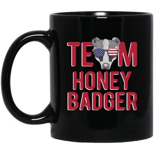 Funny Honey Badger Mug Team Honey Badger Ratel Marten Badger Gift Badger Illustration Cute Animal - Black Coffee Cup