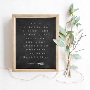 Halloween Printable Wall Art Quote | When Witches Go Riding | Black Cats Are Seen | Moon Saying | Chalkboard All Hallows Eve Black Sign
