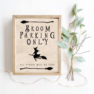 Halloween Art Printable Broom Parking Only All Others Will Be Toad Trick or Treat Broom Transportation Sign Witchy Wall Art Home Decor
