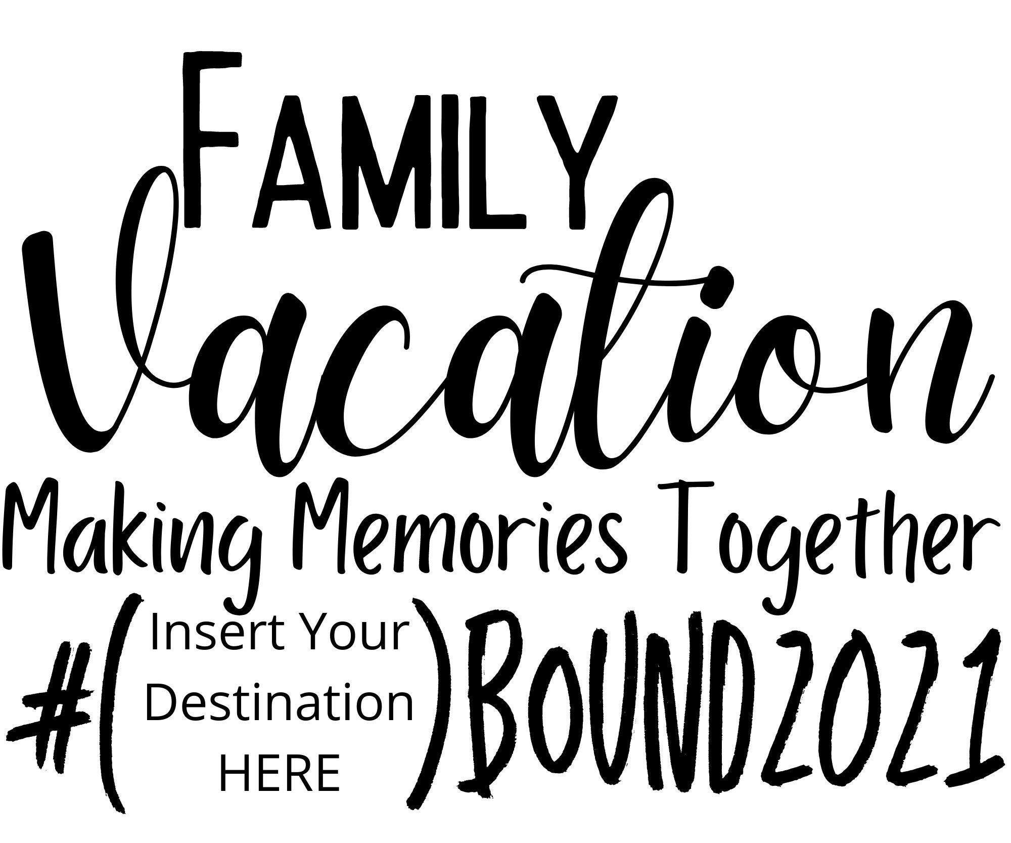 FAMILY VACATION - Making Memories Together - Destionation Bound 2021