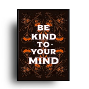 Be Kind To Your Mind | Art Print | Poster | Wall Art | Bold Prints