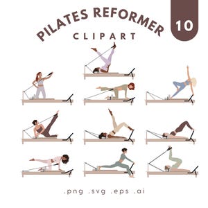 May include: A set of Pilates reformer clipart illustrations. The image shows ten different poses with women using Pilates reformer equipment. The text "PILATES REFORMER CLIPART" is at the top. The file formats are .png .svg .eps .ai.
