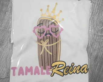 Tamale Reina Shirt, Tamale, Shirt, Tamale Shirt