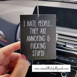 I fucking hate people Car Air Freshener, The Office, Adult funny Quotes, Scented Air Freshener, Fresh Scents, Car Accessory Gift