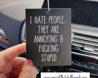 I fucking hate people Car Air Freshener, The Office, Adult funny Quotes, Scented Air Freshener, Fresh Scents, Car Accessory Gift