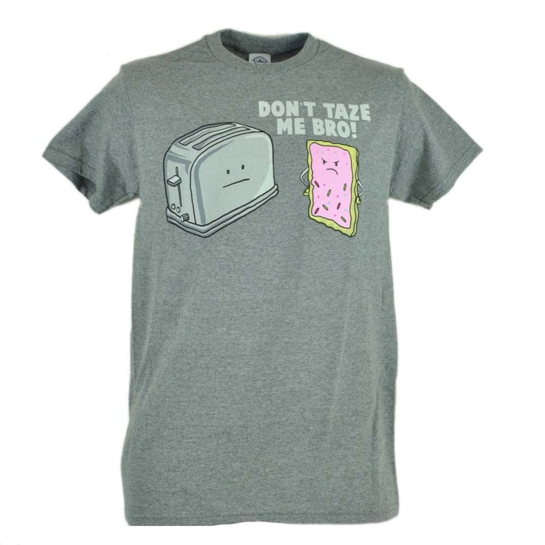 Dont Taze Me Bro Toaster Humorous Graphic Tshirt Novelty Tee Grey Adult ...
