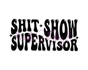 Shit Show Supervisor PNG - Etsy