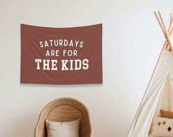 Saturdays Are For The Kids Tapestry, Kids Room Wall Decor, Playroom Decor, Boy Room Wall Art, Kids Bedroom Decor, Kids Banner Decor, Kids