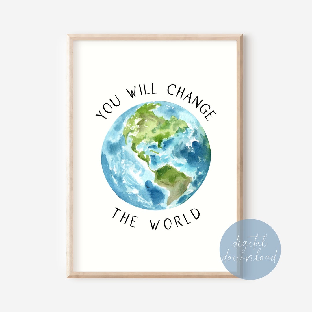 You Will Change the World Nursery Wall Art Print | Inspiration Wall Art ...