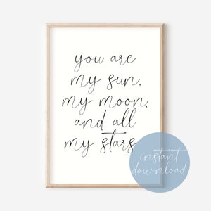 You Are My Sun, My Moon, And All My Stars Quote Print Digital Download, Nursery Wall Art, Kids Bedroom Decor, Nursery Decor, Minimalism