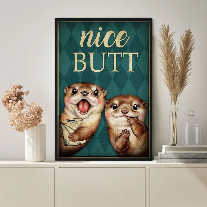 Otter Nice Butt Poster, Funny Poster, Retro Poster, Funny Wall Art, Funny Home Decor, Vintage Room Decor 