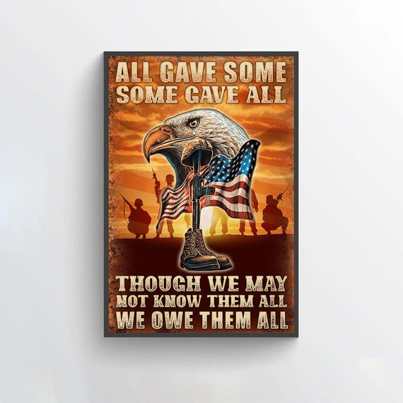 All Gave Some And Some Gave All Military Poster Memorial Day Etsy