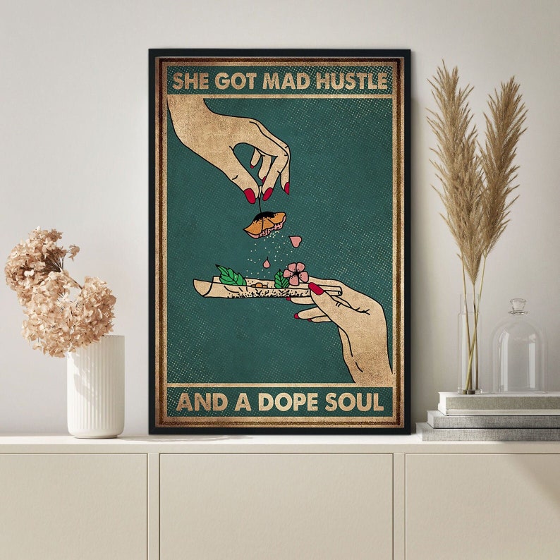 She Got Mad Hustle And A Dope Soul Poster, Cannabis Poster, Vintage Cannabis Art, Marijuana Poster, Pot Head Weed, Rolling Blunts Poster 