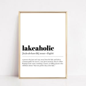 Lakeaholic Definition Print - Minimalist Lake House Wall Art, Lake Life Decor, Perfect Housewarming Gift or Lake House Sign