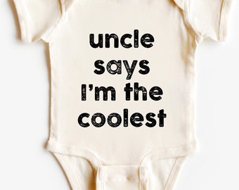 Uncle Says I'm Coolest Baby Romper, Funny Newborn Gift, Unisex Babysuit