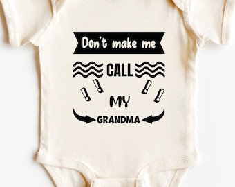 Funny Newborn Bodysuit, "Don't Make Me Call My Grandma" Outfit