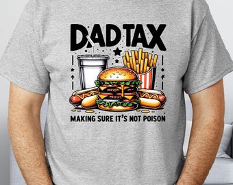 Dad Snack Tax Shirt, Funny Food Stealing Dad Tee, Burger Fries Humor Sweatshirt, Hungry Papa Gift Shirt