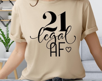 21st Birthday T-Shirt: Legal AF Party Graphic Tee