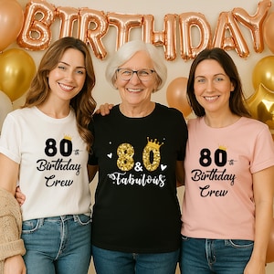 80th And Fabulous T-Shirt, 80th Birthday Crew Shirt for Women, Custom Matching Birthday Party Crew Shirt, Grandma Nana Birthday T Shirts
