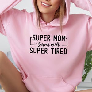 Super Mom Shirt, Super Wife T-Shirt, Super Tired T Shirt, Christmas Gift For Mom, Funny Mom Sweatshirt, Mom Hoodie, Birthday Gift For Wife