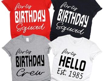 40th Birthday Squad Crew T-Shirt: Forty Est. 1985 Matching Tees