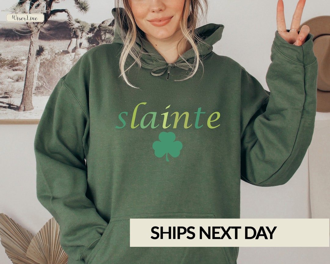 Cute Slainte Hoodie, Womens Irish Sweatshirt, St Patrick's Day