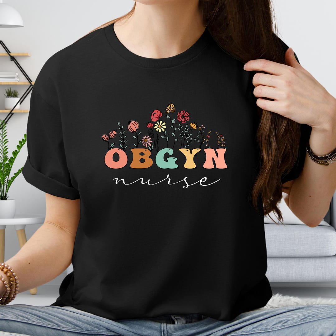 Wildflowers OBGYN Nurse Shirt, OBGYN Sweatshirt for Nurse, Nurse ...