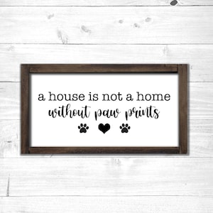 A House Isn&#39;t Home Without Paw Prints Sign | Farmhouse Style Sign for Dog Lovers | Family Room Decor | Framed Wood Signs | Dog Home Decor