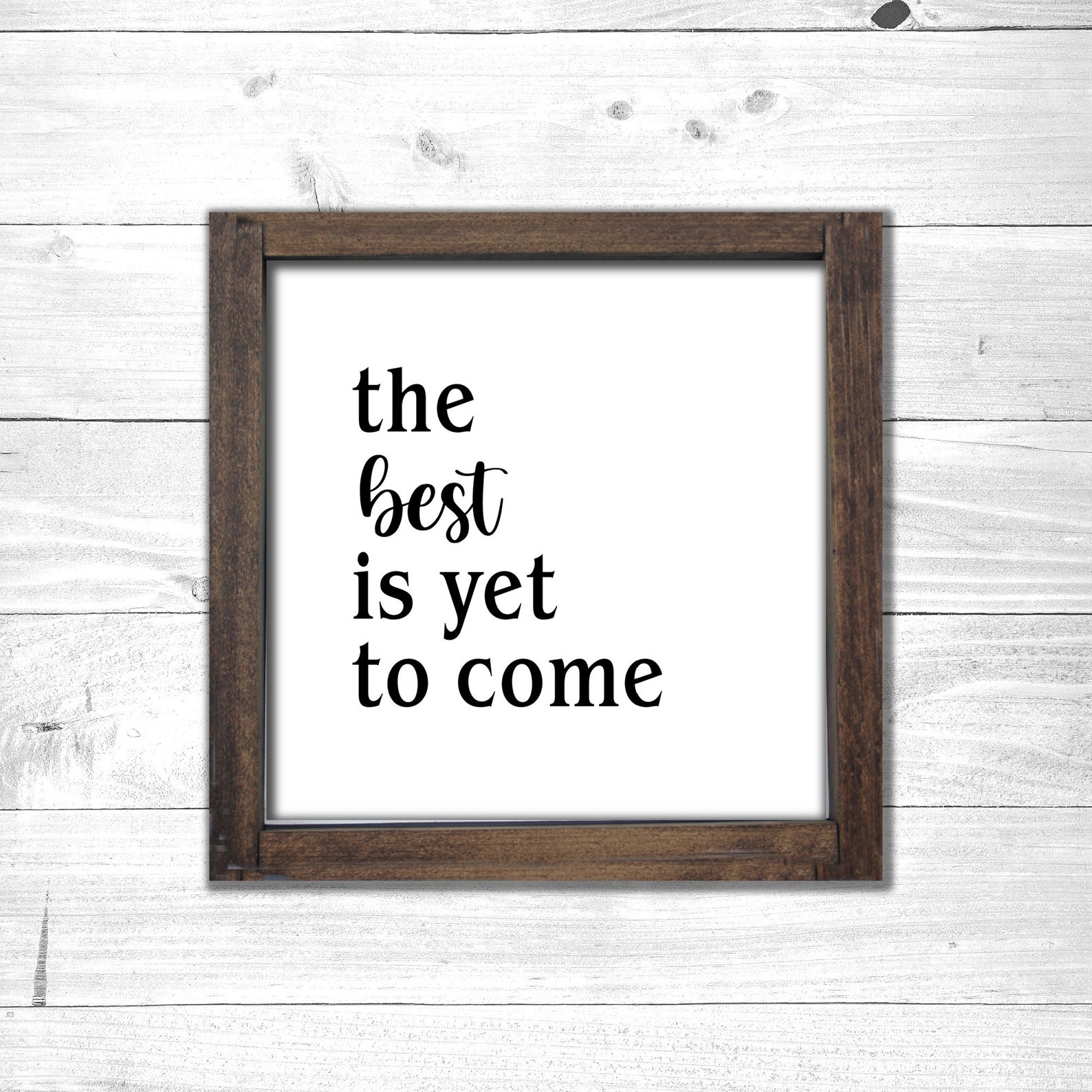 The Best is yet to Come Sign Framed Wood Sign Home Decor Etsy