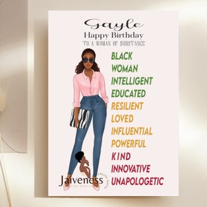 May include: A birthday card with an illustration of a Black woman in a pink shirt, blue jeans, and sunglasses. The card says "Gayle Happy Birthday To A Woman Of Substance" and lists positive attributes like "Black, Woman, Intelligent, Educated, Resilient, Loved, Influential, Powerful, Kind, Innovative, Unapologetic".