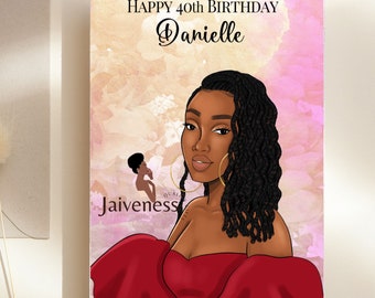 May include: A birthday card with a pink and white floral background featuring a digital illustration of a Black woman with long braids wearing a red dress and gold hoop earrings. The text "HAPPY 40th BIRTHDAY Danielle" is at the top of the card.
