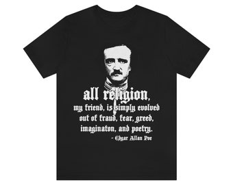 Edgar Allan Poe - Religion Quote T-Shirt, Black Gothic, Men, Women, Unisex, Tee