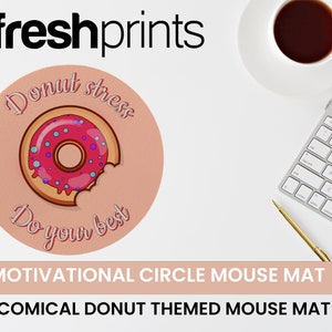 Motivational Circle Mouse Mat / Donut / Office Stationary /  Mouse Mats desk / Accessories desk Mouse pad / Funny / Positive Quotes / Quotes