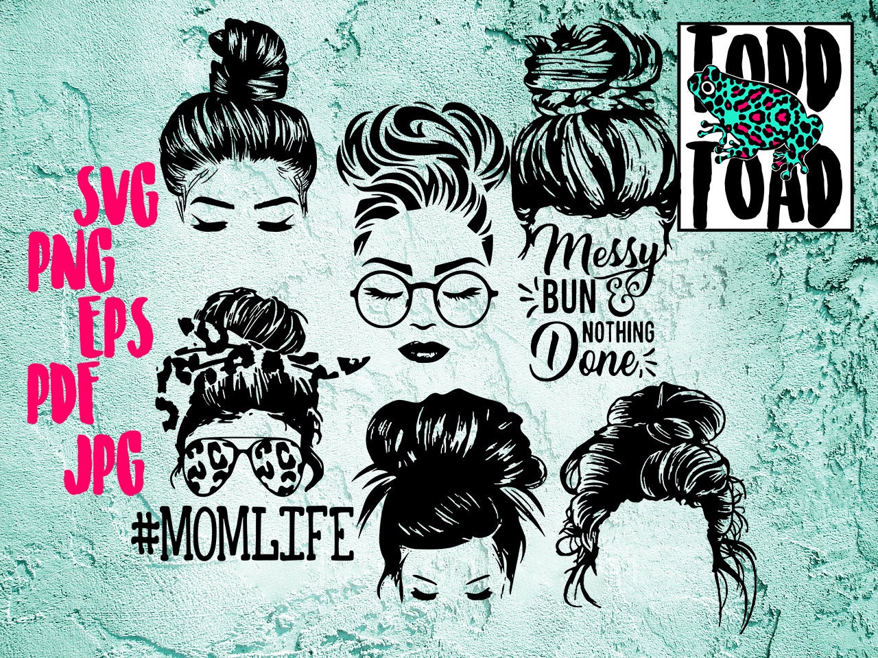 Download 10 designs Bundle Messy bun svg Mom life SVG PNG EPS jpg ...
