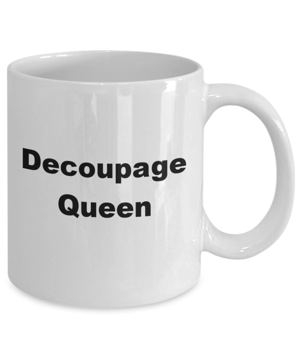 Decoupage Mug Gift for Decoupage Lover Decoupage Queen Mug Etsy